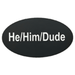 He/Him/Dude Sticker